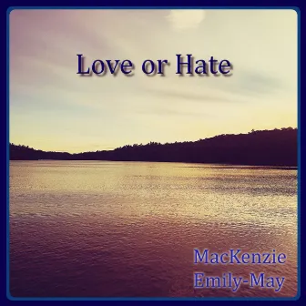 Love or Hate by Mackenzie