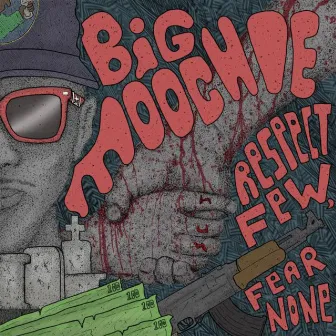 Respect Few Fear None (Rffn) by Big Moochie