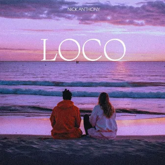 Loco (Acoustic) by Nick Anthony