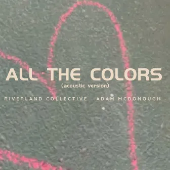 All The Colors (Acoustic Version) by Adam McDonough