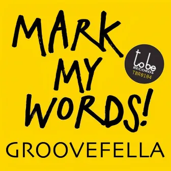 Mark My Words by Groovefella