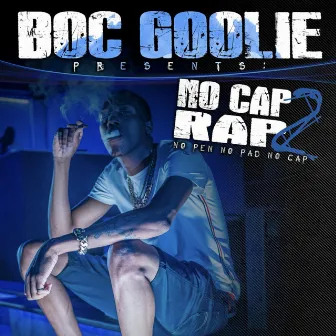 No Cap Rap 2: No Pen No Pad No Cap by Boc Goolie