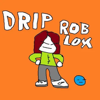 DRIP ROBLOX by Biszkopt