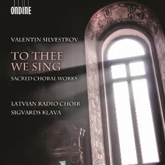 Silvestrov: To Thee We Sing by Valentin Silvestrov