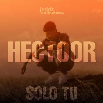 Solo Tu by Hectoor