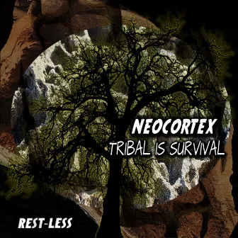 Tribal Is Survival by Neocortex