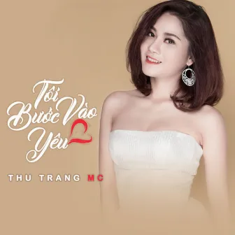 Tôi Bước Vào Yêu by Thu Trang