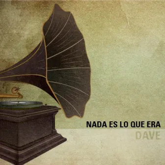 Nada Es Lo Que Era by El Dave