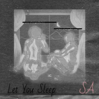 Let You Sleep by SA