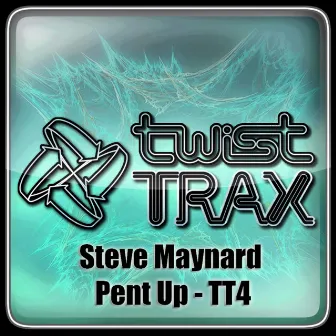 Pent Up by Steve Maynard