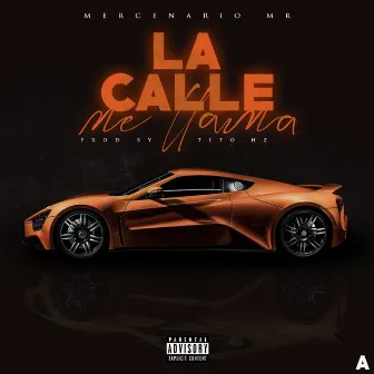 La Calle Me Llama by Mercenario MR