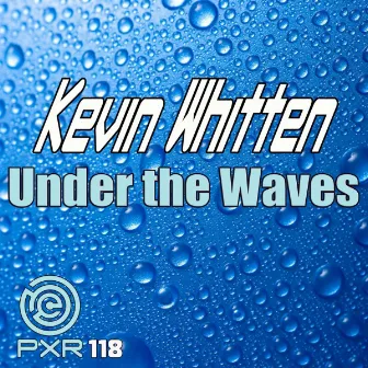 Under The Waves by Kevin Whitten