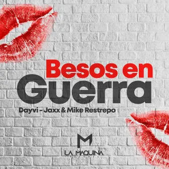 Besos en Guerra by Jaxx