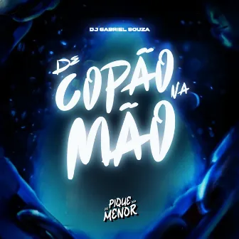 De Copão Na Mão by PIQUE DOS MENOR