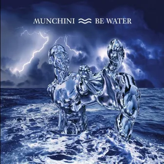 Be Water by Munchini