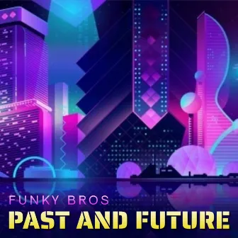 Past and Future by Funky Bros