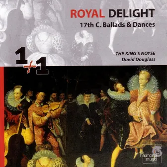 Royal Delight: 17th Century Ballads & Dances by David Douglass