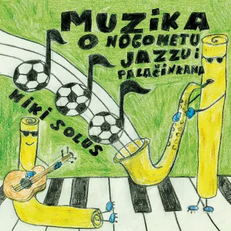 Muzika O Nogometu, Jazzu I Palačinkama by Miki Solus