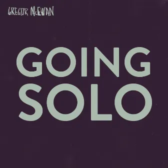 Going Solo by Gregor McEwan