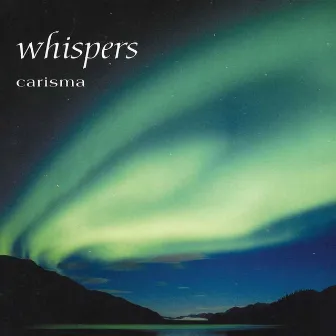 Whispers by Carisma