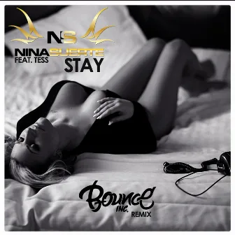 Stay (feat. Tess) [Bounce Inc. Remix] by Nina Suerte