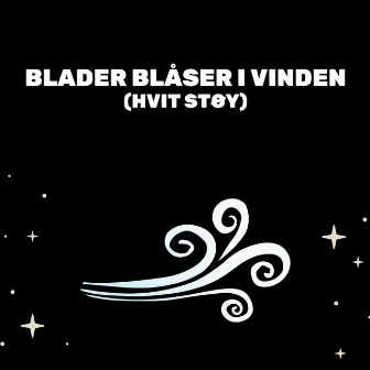 Blader Blåser I Vinden (Hvit Støy) by Avslappende Medisin