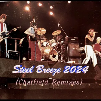 Steel Breeze 2024 (Chatfield Remixes) by Steel Breeze