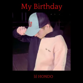 My Birthday by lil HONDO