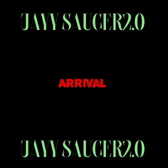 Arrival by Jayy Saucer2.0