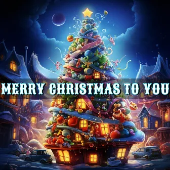 Merry Christmas To You by Relaxing Christmas Music