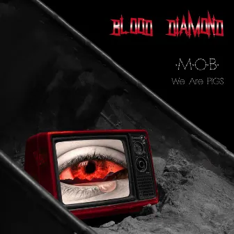 BLOOD DIAMOND by We Are PIGS