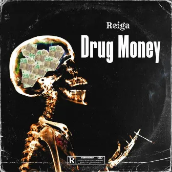 DRUG MONEY by Reiga