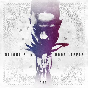 Geloof & 'n Hoop Liefde by YNS