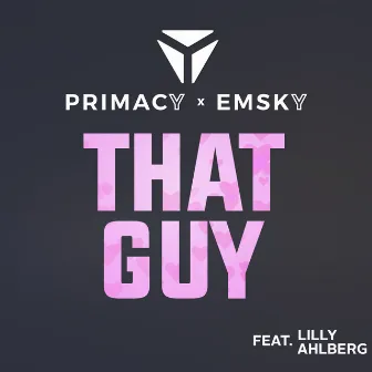 That Guy by Primacy x Emsky