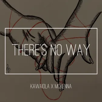 There's No Way by Kawaiola