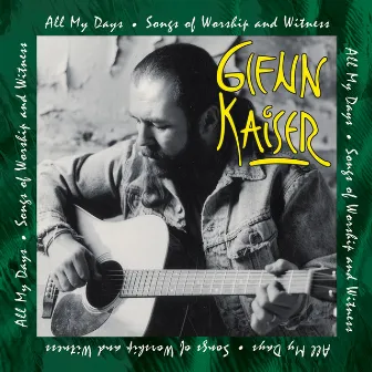 All My Days by Glenn Kaiser