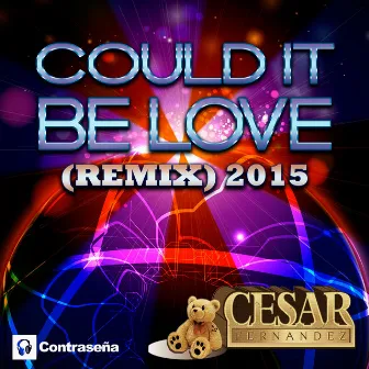 Could It Be Love (Remix 2015) by Cesar Fernandez