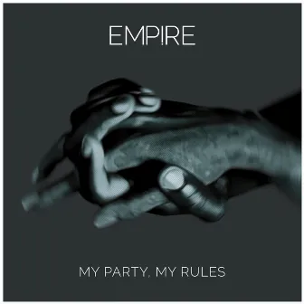 My Party, My Rules by Empire