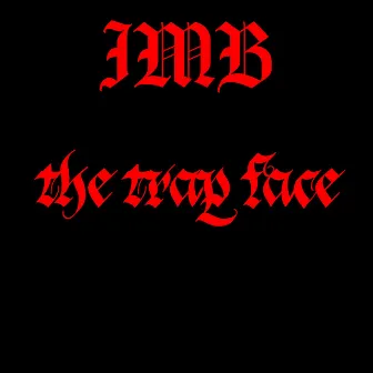 THE TRAP FACE by IMB