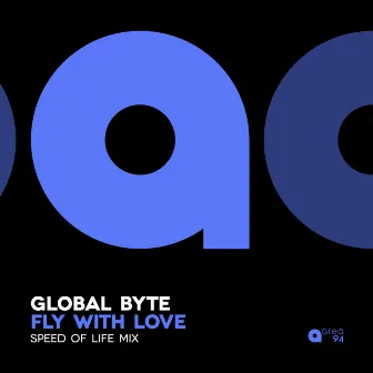 Fly with Love (Speed of Life Mix) by Global Byte