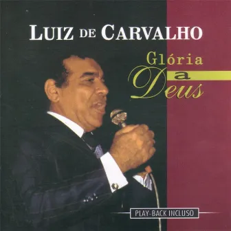 Glória a Deus by Luiz De Carvalho