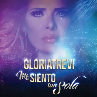 Me Siento Tan Sola (En Vivo) by Gloria Trevi