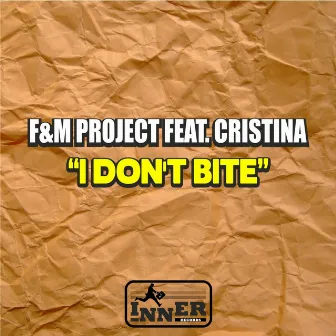 I Don't Bite (feat. Cristina) by F&M Project