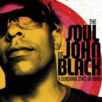 A Sunshine State of Mind by The Soul Of John Black