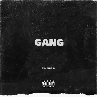 Gang by Drip G