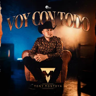 Voy Con Todo by Tony Montoya