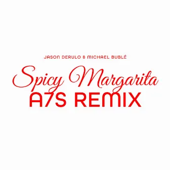 Spicy Margarita (A7S Remix) by Michael Bublé