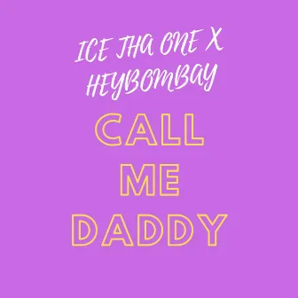 Call Me Daddy by HeyBombay