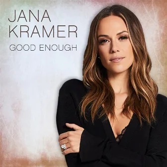 Good Enough - Single by Jana Kramer