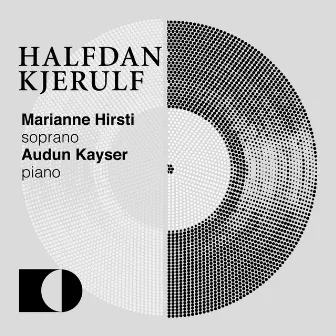 Halfdan Kjerulf Songs by Marianne Hirsti